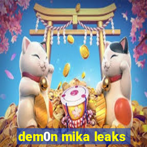 dem0n mika leaks